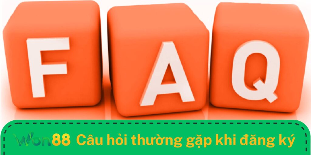 Câu hỏi thường gặp khi đăng ký Won88 Câu hỏi thường gặp khi đăng ký Won88