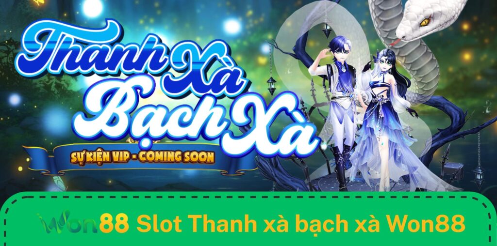 Cùng làm quen với tựa game thanh xà bạch xà Won88 Cùng làm quen với tựa game thanh xà bạch xà Won88