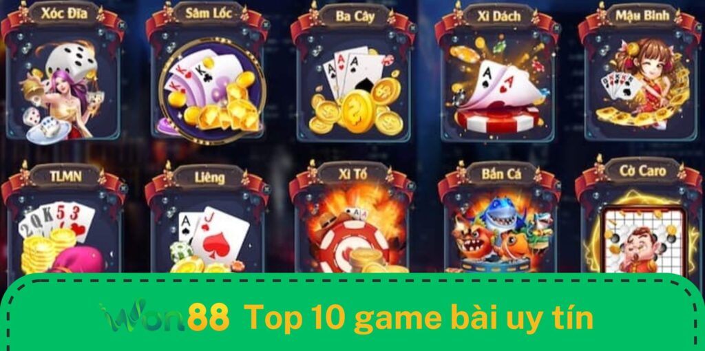 Điểm danh top 10 game bài uy tín cùng Won88