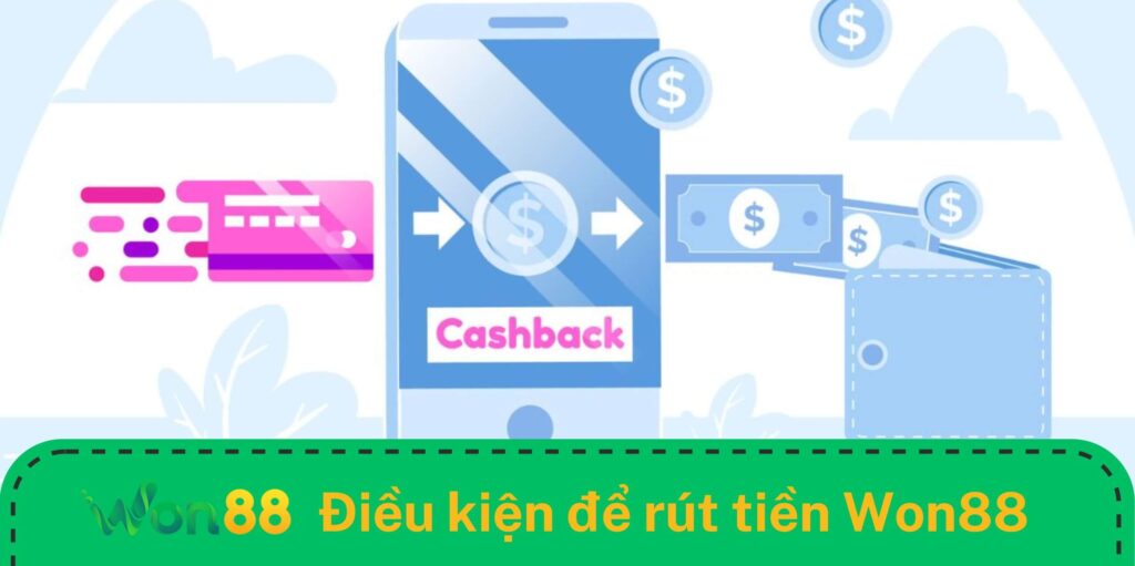 Điều kiện cần đáp ứng trước khi tiến hành rút tiền Won88 Điều kiện cần đáp ứng trước khi tiến hành rút tiền Won88