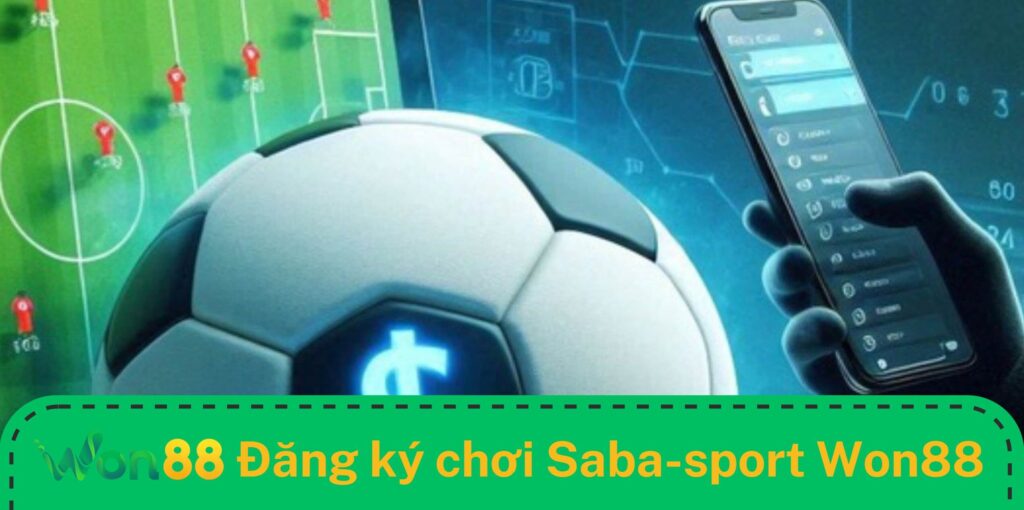 Hướng dẫn đăng ký chơi Saba sports Won88 Hướng dẫn đăng ký chơi Saba-sports Won88