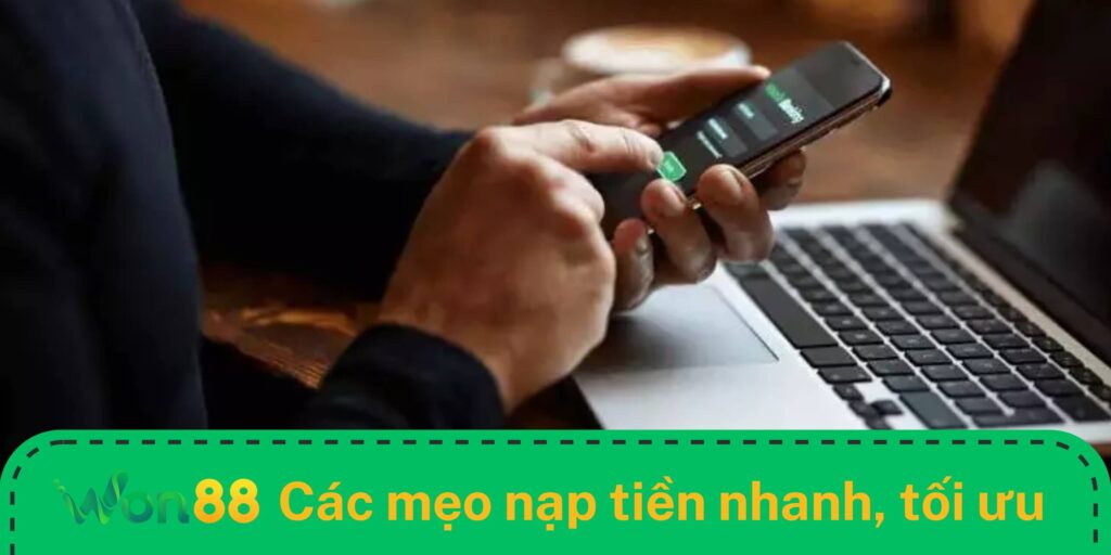 Nắm vững một số mẹo để tối ưu quá trình nạp tiền Nắm vững một số mẹo để tối ưu quá trình nạp tiền