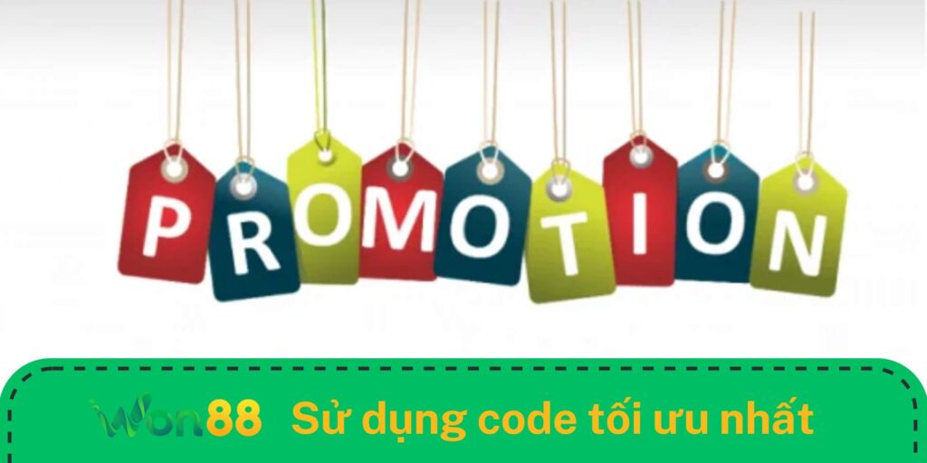 Tham khảo để sử dụng tối ưu code khuyến mãi Won88 Tham khảo để sử dụng tối ưu code khuyến mãi Won88