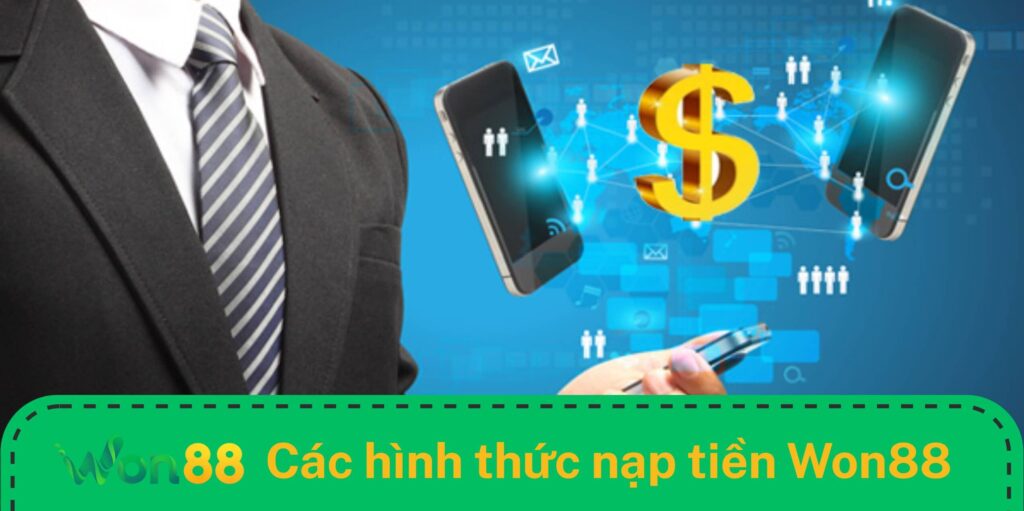 Tổng hợp các hình thức nạp tiền Won88 Tổng hợp các hình thức nạp tiền Won88