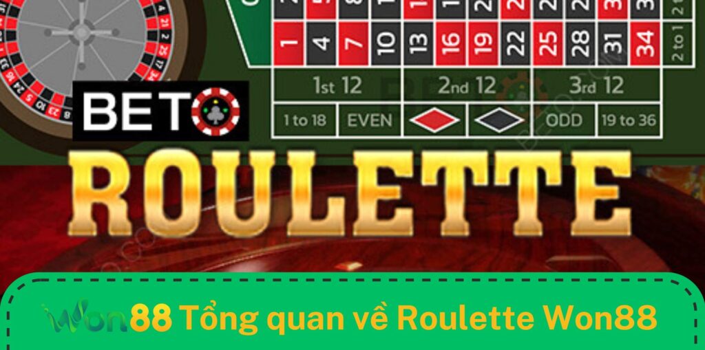 Tổng quan về Roulette Won88 Tổng quan về Roulette Won88