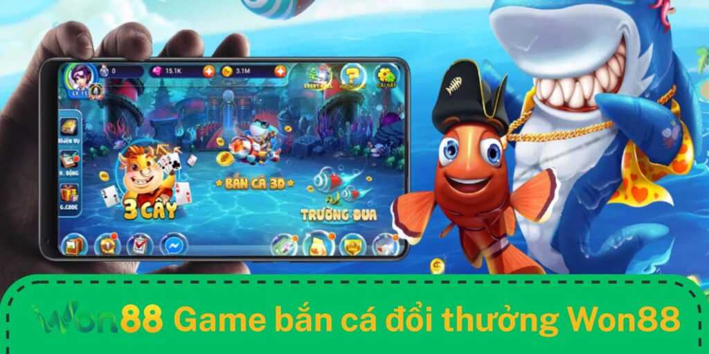 Tổng quan về game bắn cá đổi thuỏng Won88 Tổng quan về game bắn cá đổi thuỏng Won88