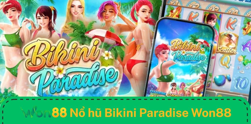 Tổng quan về nổ hũ Bikini Paradise Won88